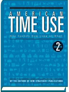 American Time Use: Who Spends How Long at What