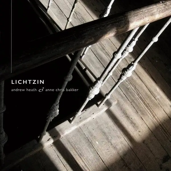 Andrew Heath & Anne Chris Bakker - Lichtzin (2017)
