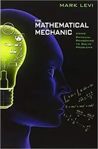 The Mathematical Mechanic: Using Physical Reasoning to Solve Problems