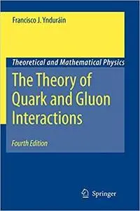 The Theory of Quark and Gluon Interactions (Theoretical and Mathematical Physics)