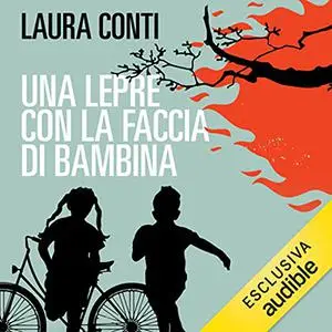 «Una lepre con la faccia di bambina» by Laura Conti