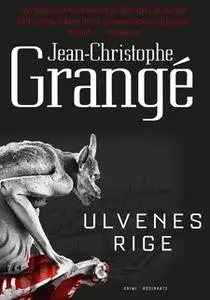 «Ulvenes rige» by Jean-Christophe Grangé