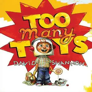 «Too Many Toys!» by David Shannon