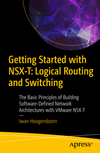 Getting Started with NSX-T: Logical Routing and Switching