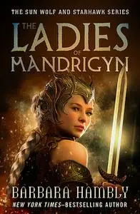 «The Ladies of Mandrigyn» by Barbara Hambly
