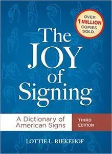 The Joy of Signing: A Dictionary of American Signs, 3rd Edition