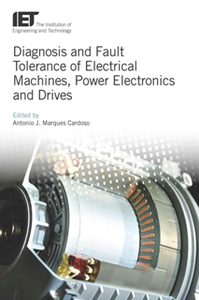 Diagnosis and Fault Tolerance of Electrical Machines, Power Electronics and Drives