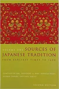 Sources of Japanese Tradition: From Earliest Times to 1600, Volume One
