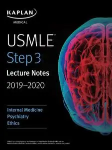 USMLE Step 3 Lecture Notes 2019-2020: Internal Medicine, Psychiatry, Ethics (USMLE Prep)