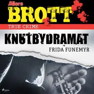 «Knutbydramat» by Frida Funemyr