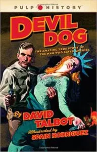 Devil Dog: The Amazing True Story of the Man Who Saved America