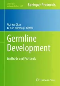 Germline Development: Methods and Protocols (Methods in Molecular Biology, Vol. 825) (repost)