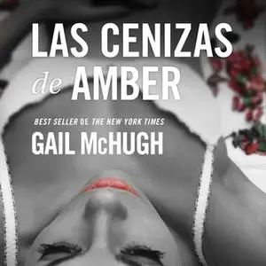 «Las cenizas de Amber» by Gail McHugh