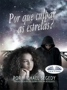 «Por Que Culpar As Estrelas» by Michael Segedy