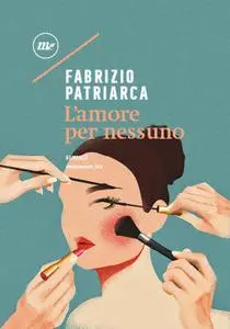 Fabrizio Patriarca - L'amore per nessuno