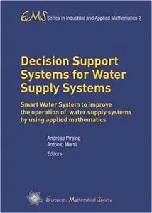 Decision Support Systems for Water Supply Systems: Smart Water System to Improve the Operation of Water Supply Systems b