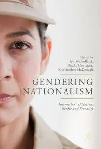 Gendering Nationalism: Intersections of Nation, Gender and Sexuality