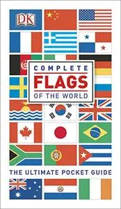 Complete Flags of the World: The Ultimate Pocket Guide, 6th Edition