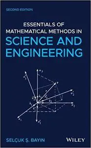 Essentials of Mathematical Methods in Science and Engineering Ed 2