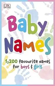 Baby Names: 1,200 Favorite Names for Boys and Girls