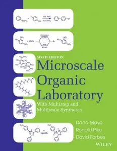 Microscale Organic Laboratory with Multistep and Multiscale Syntheses, 6 edition (repost)