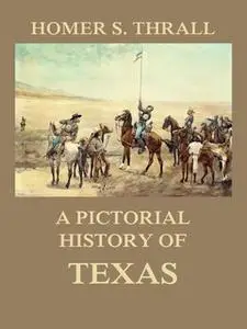 «A pictorial history of Texas» by Homer S. Thrall