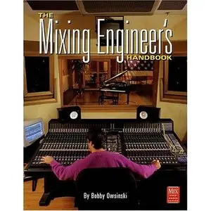 Bobby Owsinski, "The Mixing Engineer's Handbook" (repost)