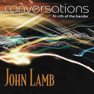 John Lamb former Bass Player with Duke Ellington - Conversations North of the Border (2010)
