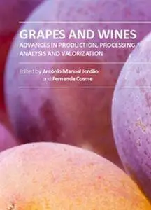 "Grapes and Wines: Advances in Production, Processing, Analysis and Valorization" ed. by António M. Jordão and ernanda Cosme