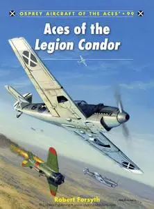 Aces of the Legion Condor (Osprey Aircraft of the Aces 99)