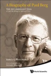 A Biography of Paul Berg : The Recombinant DNA Controversy Revisited (repost)