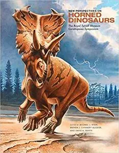 New Perspectives on Horned Dinosaurs: The Royal Tyrrell Museum Ceratopsian Symposium