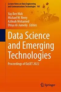 Data Science and Emerging Technologies: Proceedings of DaSET 2022