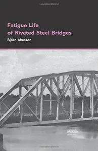 Fatigue Life of Riveted Steel Bridges