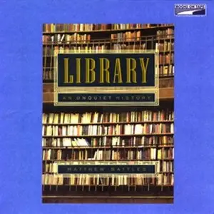 Library: An Unquiet History (Audiobook) (Repost)