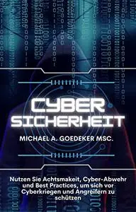 Cyber Sicherheit: Nutzen Sie Bewusstsein, Cyber-Abwehr und Best Practices