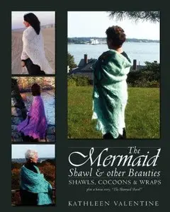 The Mermaid Shawl & Other Beauties: Shawls, Cocoons & Wraps (Repost)