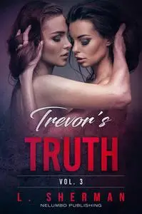 «Trevor's Truth 3» by L. Sherman