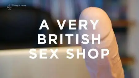 Channel 4 - A Very British Sex Shop (2019)