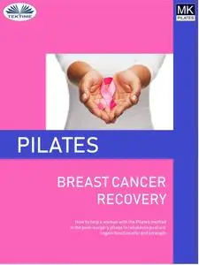 «Pilates And Breast Cancer Recovery» by Laura Anna Rapuzzi