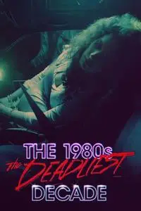 The 1980s: The Deadliest Decade S01E09