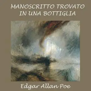 «Manoscritto trovato in una bottiglia» by Edgar Allan Poe