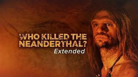 Bonne Pioche - Who Killed the Neanderthal? - Extended (2017)