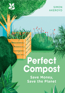 Perfect Compost : A Practical Guide
