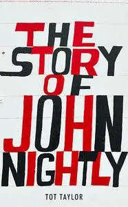 «The Story of John Nightly» by Tot Taylor