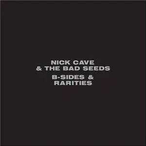 Nick Cave & The Bad Seeds - B-Sides & Rarities (2005)