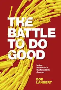 The Battle To Do Good: Inside McDonald's Sustainability Journey