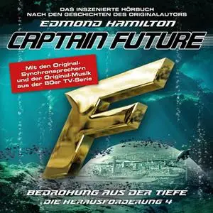 «Captain Future, Die Herausforderung - Folge 4: Bedrohung aus der Tiefe» by Edmond Hamilton