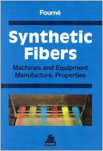 Synthetic Fibers: Machines and Equipment Manufacture, Properties (repost)