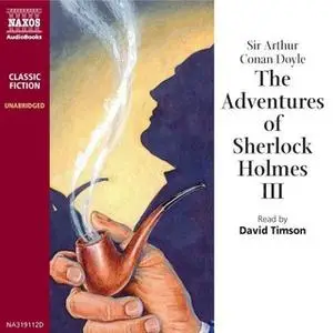 «The Adventures of Sherlock Holmes – Volume III» by Sir Arthur Conan Doyle